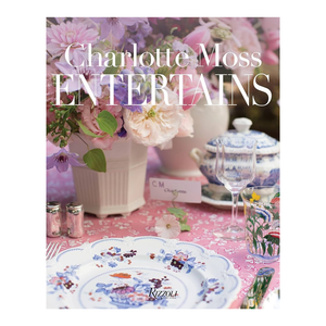 Charlotte Moss Entertains