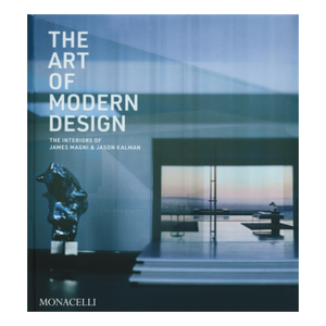 The Art of Modern Design: The Interiors of James Magni & Jason Kalman